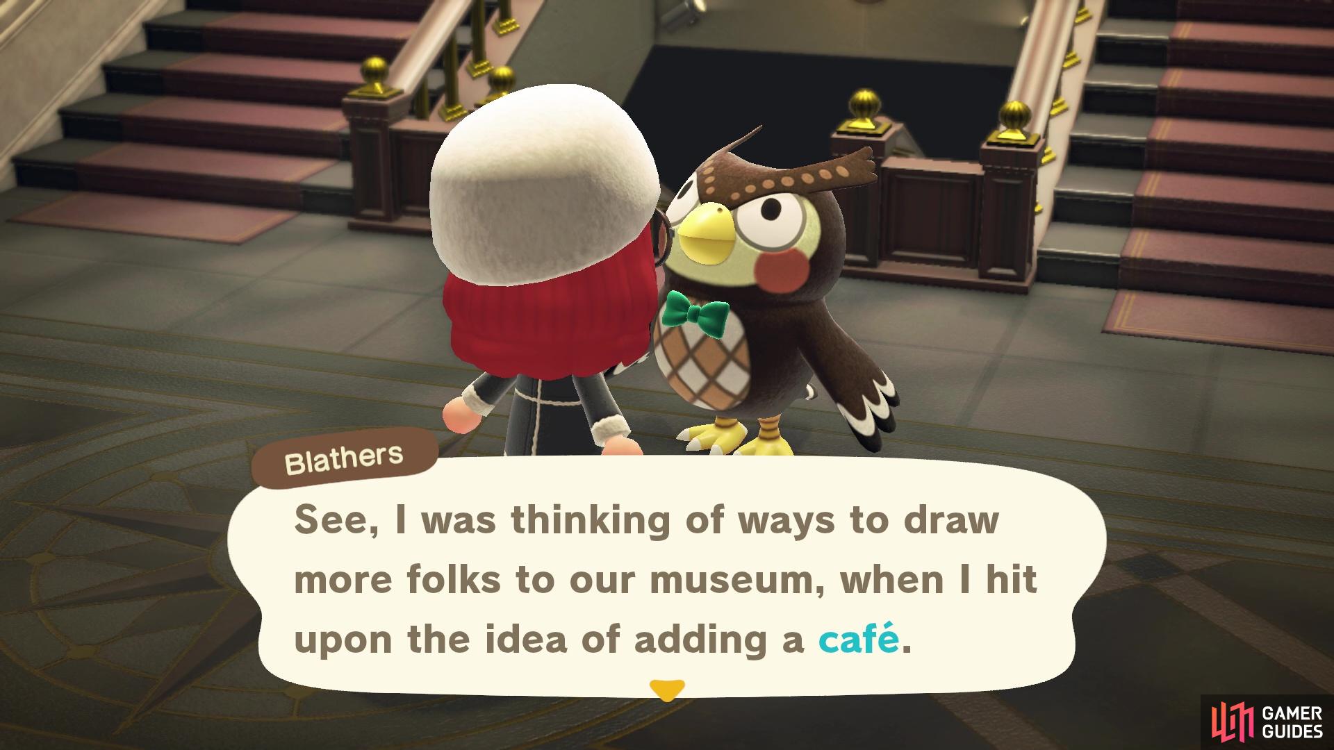 Speak to Blathers and he’ll reveal his plans to open a Café!