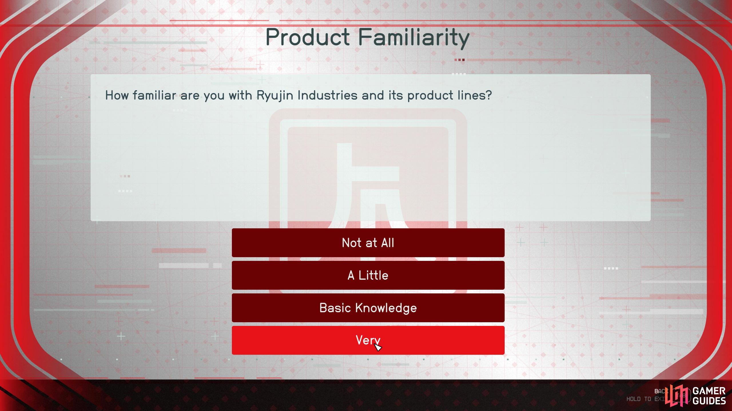 Then answer "very" for Product Familiarity.