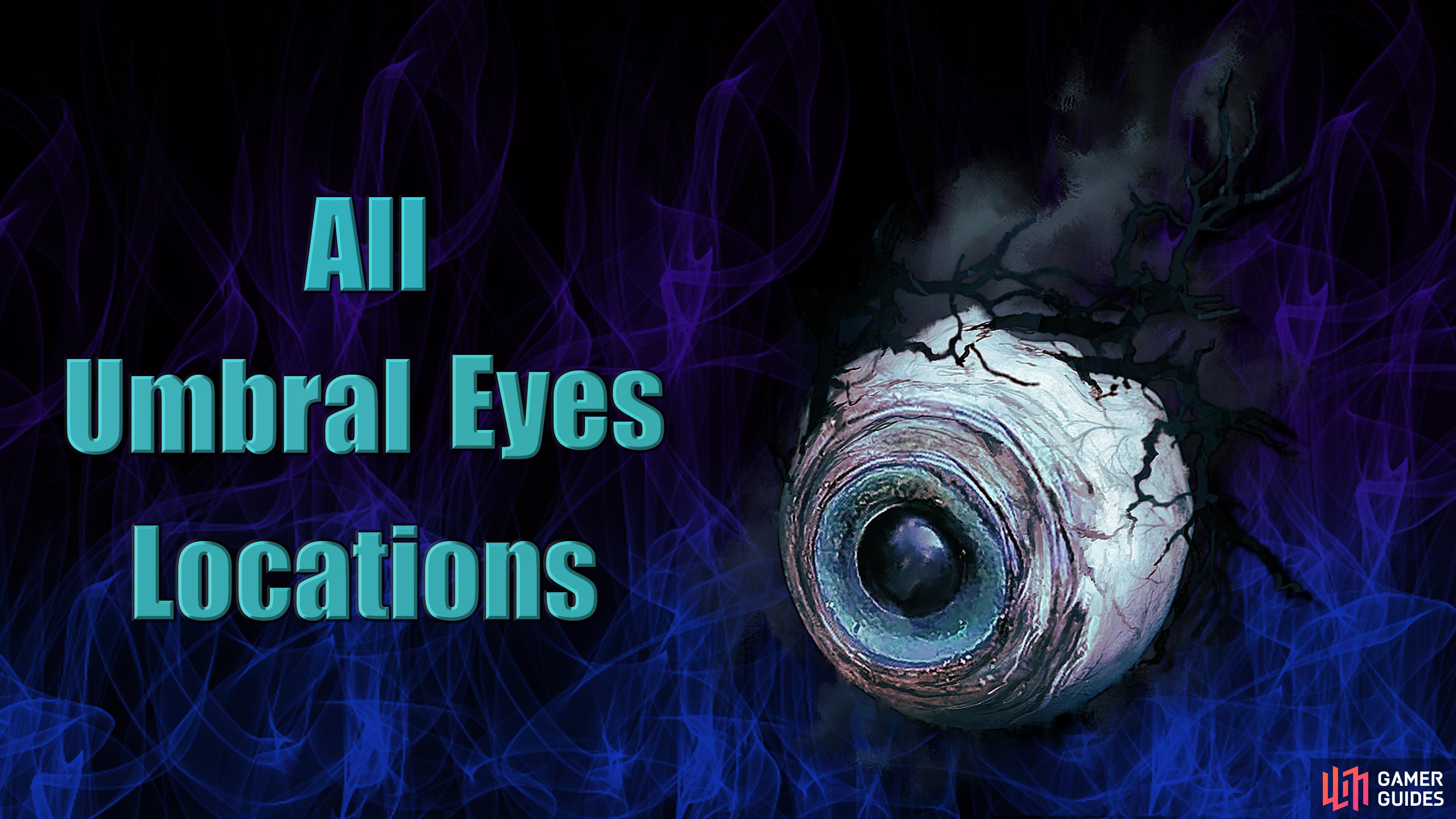 There are 15 Umbral Eyes for you to collect in Lords of the Fallen, and here is a list of their locations.