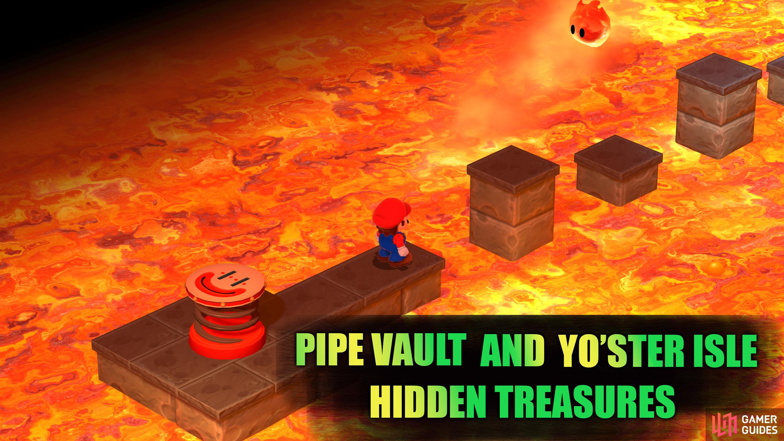 Pipe Vault is an optional area that has two hidden treasures. It's also the only way to reach Yo'ster Isle.