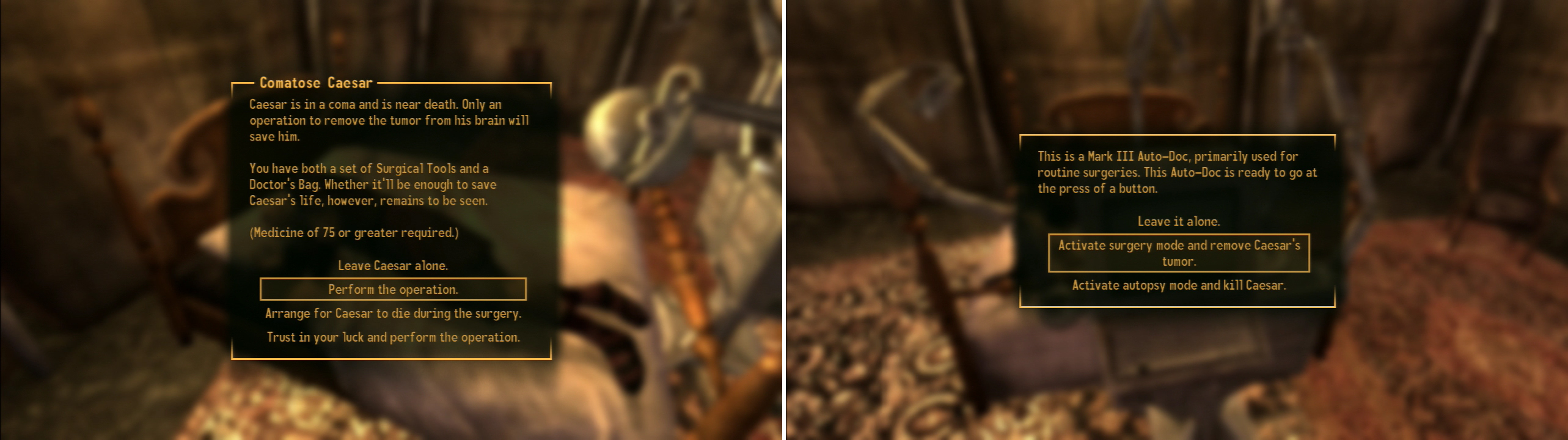 Either perform the surgery yourself, succeeding with a lot of Luck or Medicine skill (left) or use the repaired Auto-Doc to do it for you (right). Either way, you have the option to intentionally botch the surgery to kill Caesar.